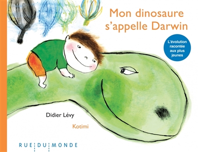 Mon dinosaure s'appelle Darwin Didier Lévy, Kotimi