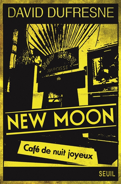 New Moon, café de nuit joyeux David Dufresne