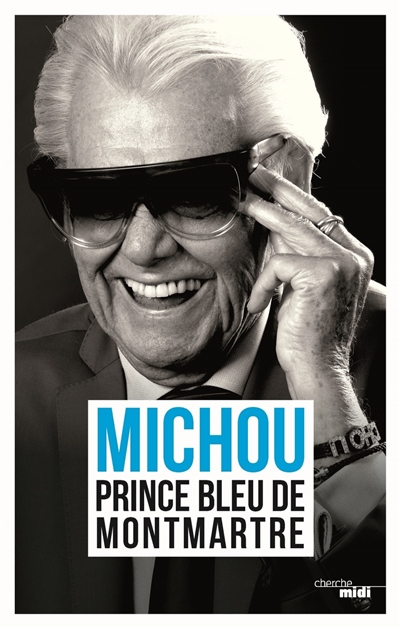 Prince bleu de Montmartre Michou préf. Anny Duperey