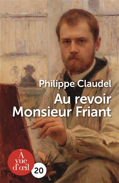 Au revoir monsieur Friant Philippe Claudel