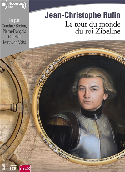 Le tour du monde du roi Zibeline Jean-Christophe Rufin Narrat. Caroline Breton, Pierre-François Garel, Mathurin Voltz