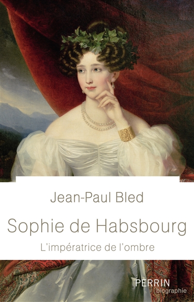 Sophie de Habsbourg Jean-Paul Bled