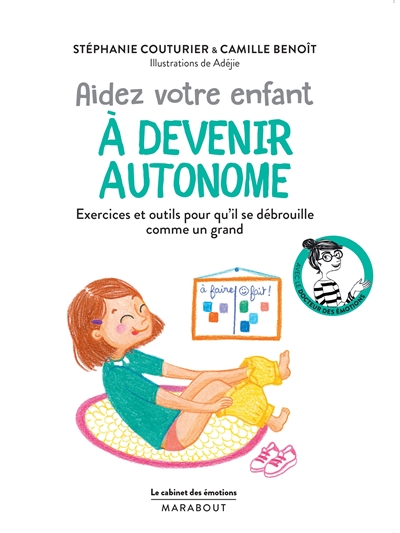 Aidez votre enfant à devenir autonome Stéphanie Couturier & Camille Benoît illustrations de Adéjie