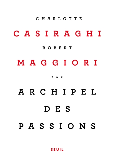 Archipel des passions Charlotte Casiraghi, Robert Maggiori
