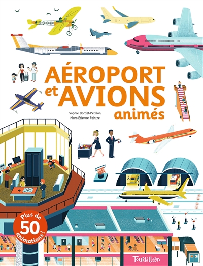 Aéroport et avions animés Sophie Bordet-Petillon [illustrations de] Marc-Étienne Peintre