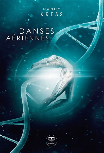 Danses aériennes Nancy Kress Aut. Ellen Herzfeld, Dominique Martel trad. Pierre-Paul Durastanti, Thomas Bauduret
