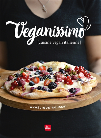 Veganissimo, cuisine vegan italienne recettes et photographies de Angélique Roussel