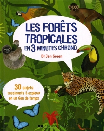 Les forêts tropicales en 3 minutes chrono Jen Green ill. Stef Murphy Cons.scient. Mika Peck