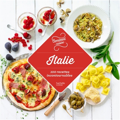 Italie 100 recettes authentiques Hachette Pratique
