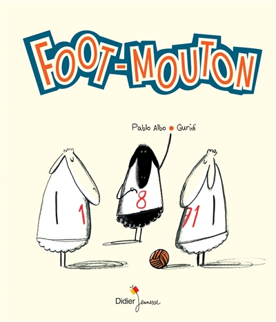 Foot-mouton texte de Pablo Albo illustré par Guridi