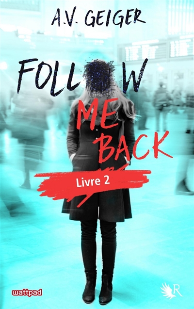Follow me back Tome 2 A V Geiger