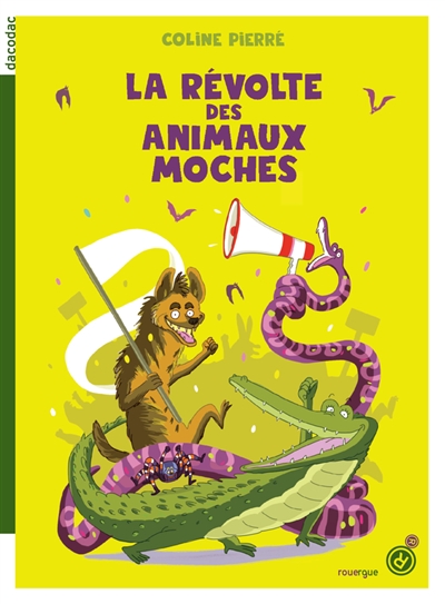 La révolte des animaux moches Coline Pierré illustrations de Anne-Lise Combeaud