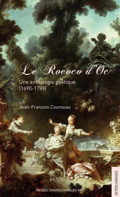 Le rococo d'Oc une anthologie poétique (1690-1789) traduits, présentés et annotés par Jean-François Courouau