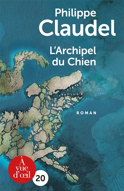 L'archipel du Chien roman Philippe Claudel