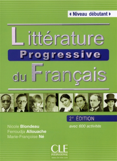 Littérature progressive du français niveau débutant avec 600 activités Nicole Blondeau, Ferroudja Allouache, Marie-Françoise Né