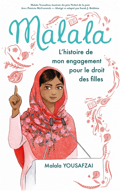 Malala l'histoire de mon engagement pour le droit des filles Malala Yousafzai avec Patricia MacCormick abrégé et adapté par Sarah J. Robbins