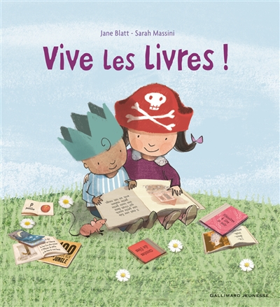 Vive les livres ! Jane Blatt illustrations Sarah Massini traduit de l'anglais par Anne Krief