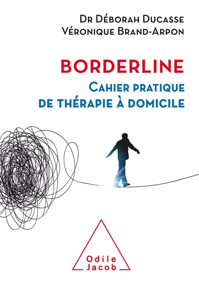 Borderline cahier pratique de thérapie à domicile Déborah Ducasse, Véronique Brand-Arpon
