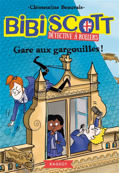 Gare aux gargouilles ! Clémentine Beauvais traduit de l'anglais (Grande-Bretagne) par Anne Guitton illustré par Zelda Zonk