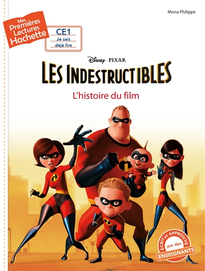 Les Indestructibles l'histoire du film Disney.Pixar texte Mona Philippe