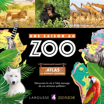 Une saison au zoo l'atlas des animaux sauvages Cyril Hue préface Stéphane Da Cunha