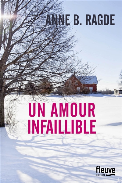 Un amour infaillible Anne Birkefeldt Ragde traduit du norvégien par Hélène Hervieu
