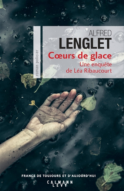 Coeurs de glace une enquête de Léa Ribaucourt roman Alfred Lenglet