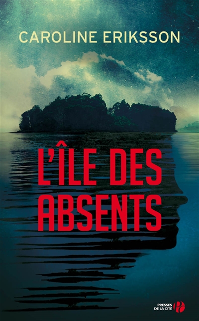 L'île des absents roman Caroline Eriksson traduit du suédois par Laurence Mennerich