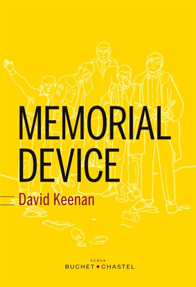 Memorial Device une histoire orale et hallucinée de la scène post-punk d'Airdrie, de Coatbridge et des environs de 1978 à 1986 David Keenan traduit de l'anglais (Ecosse) par Nathalie Peronny