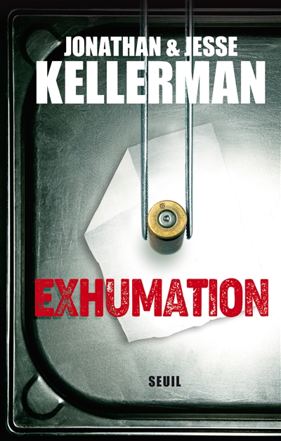 Exhumation roman Jonathan & Jesse Kellerman traduit de l'anglais (Etats-Unis) par Julie Sibony
