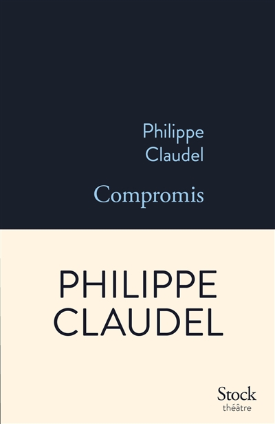 Compromis théâtre Philippe Claudel