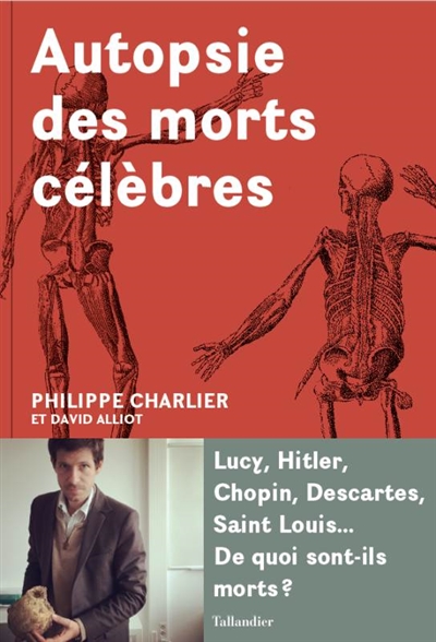Autopsie des morts célèbres Philippe Charlier et David Alliot