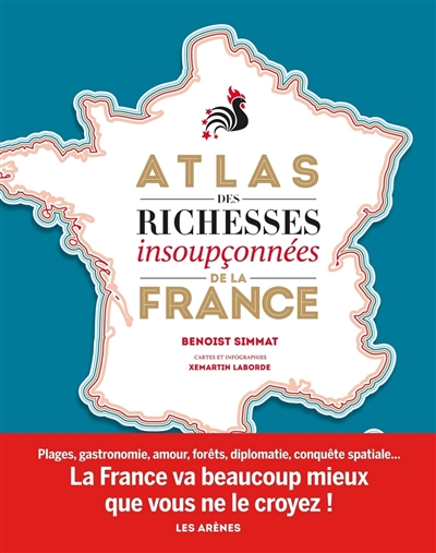 Atlas des richesses insoupçonnées de la France Benoist Simmat cartes et infographies Xemartin Laborde