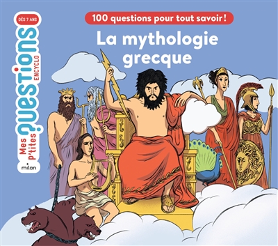 La mythologie grecque 100 questions pour tout connaître textes de Sandrine Mirza illustrations d'Alban Marilleau
