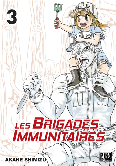 Les brigades immunitaires 03 Akane Shimizu traduit du japonais par Julien Favereau