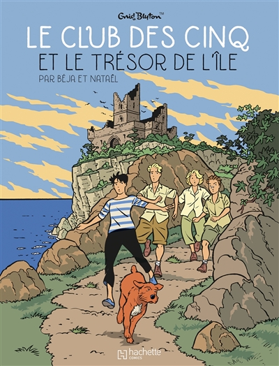 Le club des Cinq et le trésor de l'île scénario Nataël dessin & couleur Bèja d'après Enid Blyton