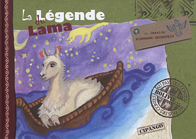 La légende du lama contes de Bolivie adaptés par Jessica Biermann Grunstein