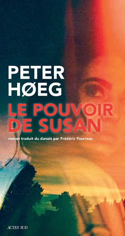 Le pouvoir de Susan Peter Hoeg roman traduit du danois par Frédéric Fourreau