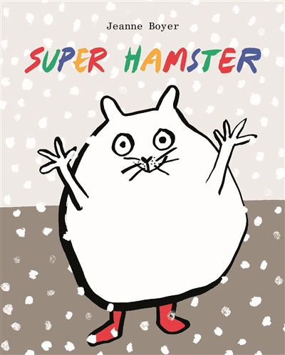 Super hamster Jeanne Boyer