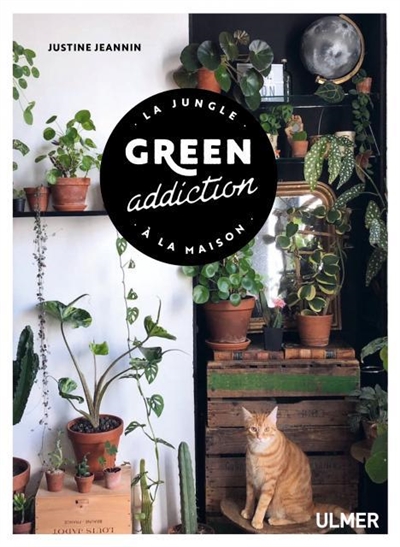 Green addiction la jungle à la maison Justine Jeannin