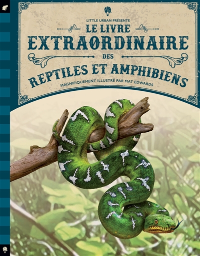 Le livre extraordinaire des reptiles et amphibiens Tom Jackson illustrations Mat Edwards