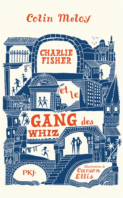 Charlie Fisher et le gang des Whiz Colin Meloy illustré par Carson Ellis traduit de l'anglais (Etats-Unis) par Catherine Nabokov