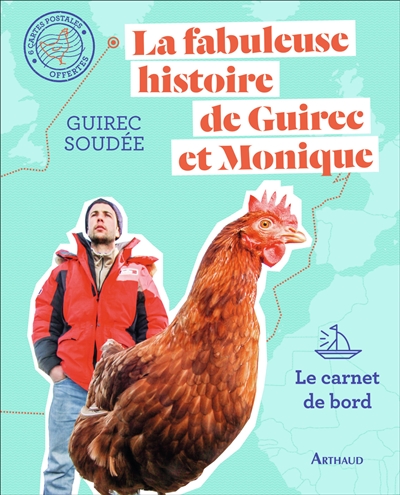 La fabuleuse histoire de Guirec et Monique le carnet de bord Guirec Soudée en collaboration avec Lauren Bommenel