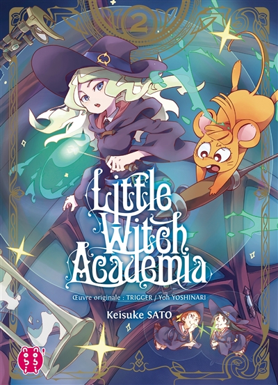 Little witch academia 02 Keisuke Sato oeuvre originale Trigger, Yoh Yoshinari traduction Emmanuel Bonavita