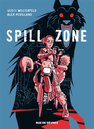 Spill zone 1 scénario Scott Westerfeld dessin Alex Puvilland couleurs Hilary Sycamore traduction Fanny Soubiran