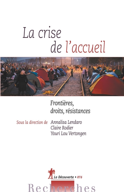 La crise de l'accueil frontières, droits, résistances sous la direction d'Annalisa Lendaro, Claire Rodier, Youri Lou Vertongen