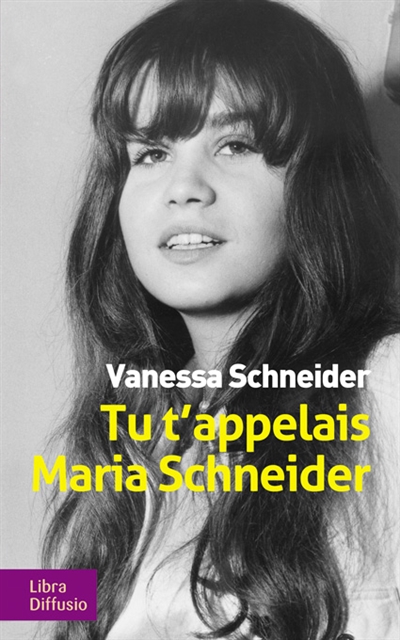 Tu t'appelais Maria Schneider Vanessa Schneider