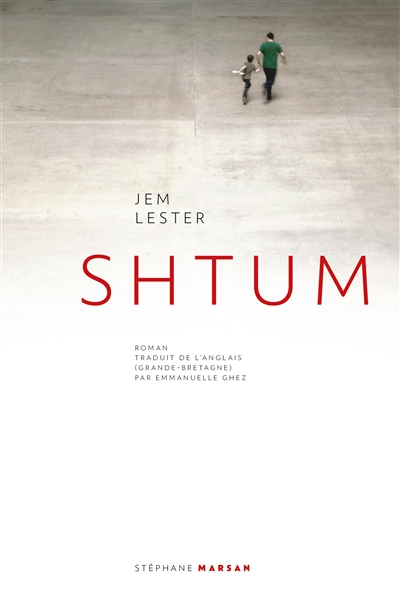 Shtum Jem Lester traduit de l'anglais (Grande-Bretagne) par Emmanuelle Ghez