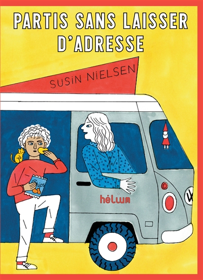 Partis sans laisser d'adresse Susin Nielsen traduit de l'anglais (Canada) par Valérie Le Plouhinec