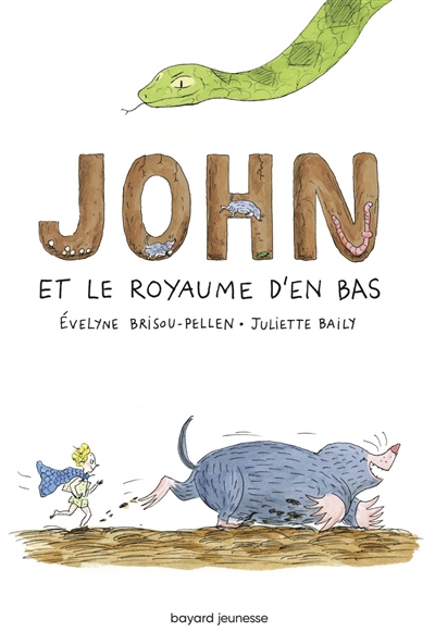John et le royaume d'en bas 1 Evelyne Brisou-Pellen illustrations Juliette Baily